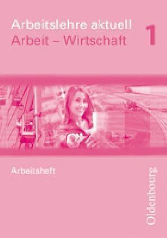 Arbeit - Wirtschaft, Arbeitsheft