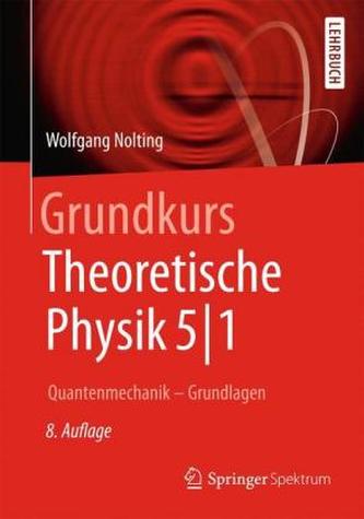 Quantenmechanik. Tl.1