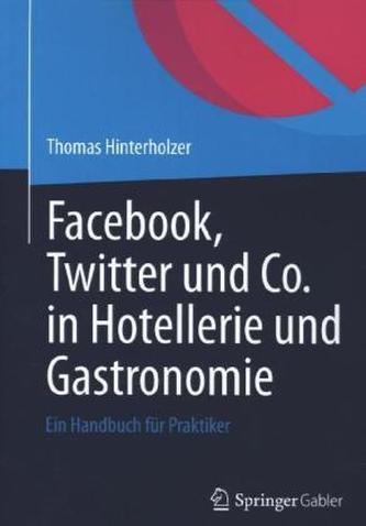 Facebook, Twitter und Co. in Hotellerie und Gastronomie