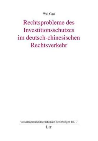 Rechtsprobleme des Investitionsschutzes im deutsch-chinesischen Rechtsverkehr