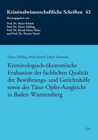 Kriminologisch-ökonomische Evaluation der fachlichen Qualität der Bewährungs- und Gerichtshilfe sowie des Täter-Opfer-Ausgleichs