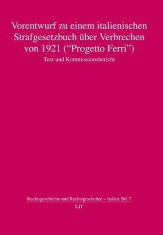 Vorentwurf zu einem italienischen Strafgesetzbuch über Verbrechen von 1921 ('Progetto Ferri')
