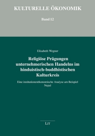 Religiöse Prägungen unternehmerischen Handelns im hinduistisch-buddhistischen Kulturkreis
