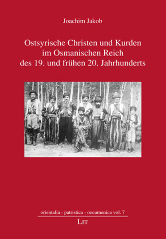 Ostsyrische Christen und Kurden im Osmanischen Reich des 19. und frühen 20. Jahrhunderts