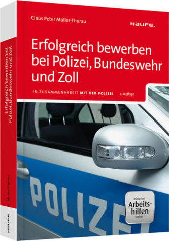 Erfolgreich bewerben bei Polizei, Bundeswehr und Zoll