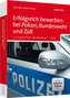 Erfolgreich bewerben bei Polizei, Bundeswehr und Zoll
