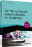 Die 10 wichtigsten Zukunftsthemen im Marketing