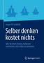 Selber denken kostet nichts