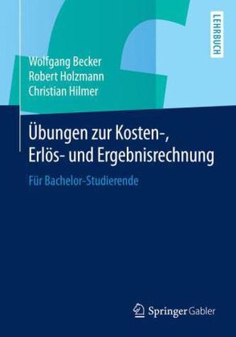Übungen zur Kosten-, Erlös- und Ergebnisrechnung