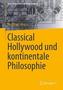 Classical Hollywood und kontinentale Philosophie
