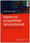 Aufgaben und Lösungsmethodik Technische Mechanik
