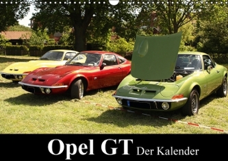 Opel GT Der Kalender (Wandkalender 2016 DIN A3 quer)