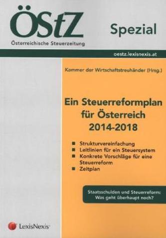 ÖStZ Spezial - Ein Steuerreformplan für Österreich 2014-2018