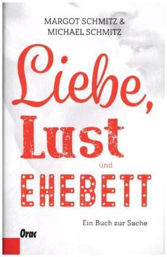 Liebe, Lust und Ehebett