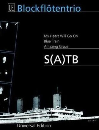 My heart will go on (Titanic), Blue Train, Amazing Grace, für 3 Blockflöten (S(A)TB)