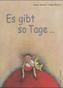 Es gibt so Tage . . .