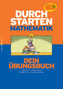 Durchstarten Mathematik - Dein Übungsbuch, 8. Schulstufe