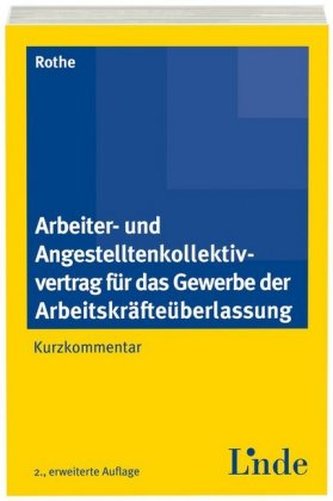 Arbeiter- und Angestelltenkollektivvertrag für das Gewerbe der Arbeitskräfteüberlassung, Kurzkommentar (f. Österreich)