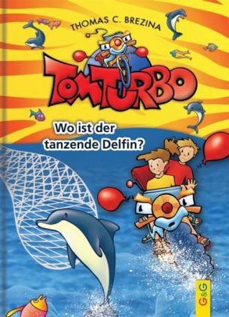 Tom Turbo: Wo ist der tanzende Delfin?