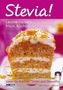 Stevia! Leichte Rezepte: frisch, fruchtig und superschlank