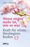 Wenn nichts mehr ist, wie es war ...