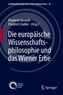 Die europäische Wissenschaftsphilosophie und das Wiener Erbe