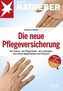 Die neue Pflegeversicherung