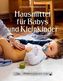 Hausmittel für Babys und Kleinkinder