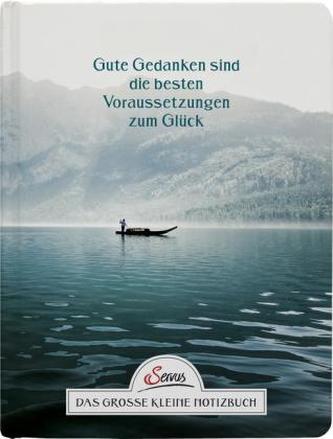 Gute Gedanken sind die beste Voraussetzung zum Glück. Das große kleine Notizbuch