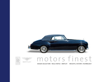 motors finest. Seeger Collection Rolls-Royce Bentley. Insights, History, Technology