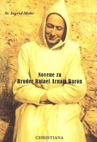 Novene zu Bruder Rafael Arnáiz Barón