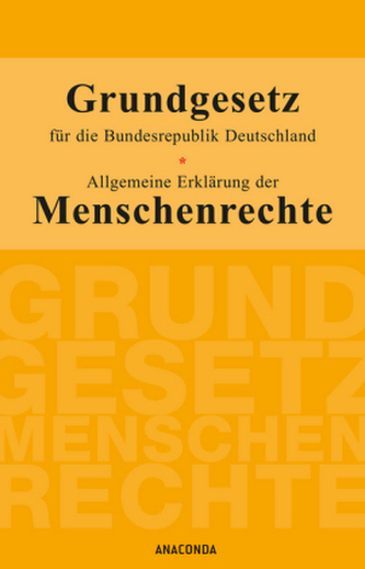 Grundgesetz für die Bundesrepublik Deutschland. Allgemeine Erklärung der Menschenrechte