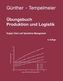 Übungsbuch Produktion und Logistik