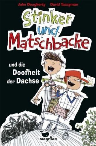 Stinker und Matschbacke und die Doofheit der Dachse