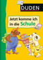 Duden, Jetzt komme ich in die Schule!