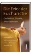 Die Feier der Eucharistie