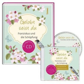 Gelobt seist du - Franziskus und die Schöpfung, m. 1 Audio-CD