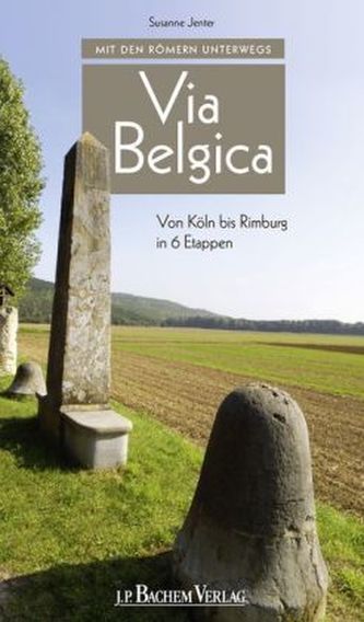 Mit den Römern unterwegs - Via Belgica