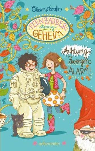 Feenzauber - streng geheim! - Achtung Zwergen-Alarm!