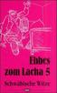 Ebbes zom Lacha - Schwäbische Witze
