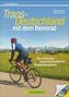 Trans-Deutschland mit dem Rennrad, m. CD-ROM