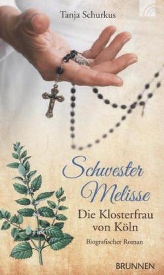 Schwester Melisse - Die Klosterfrau von Köln