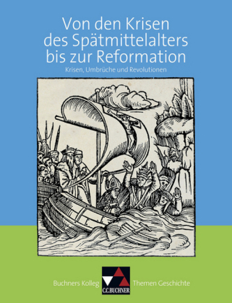 Von den Krisen des Spätmittelalters bis zur Reformation
