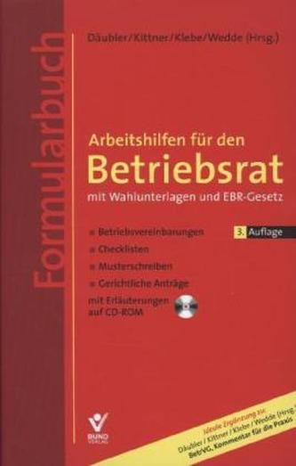Arbeitshilfen für den Betriebsrat mit Wahlunterlagen und EBR-Gesetz (Formularbuch), m. CD-ROM