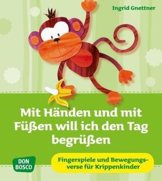 Mit Händen und mit Füßen will ich den Tag begrüßen