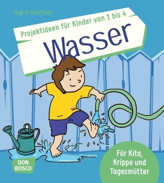 Projektideen für Kinder von 1 bis 4: Wasser