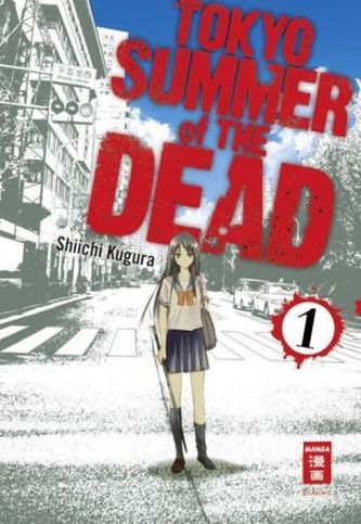 Tokyo Summer of the Dead. Bd.1