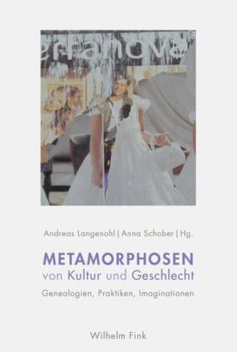 Metamorphosen von Kultur und Geschlecht