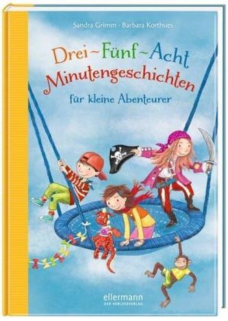Drei-Fünf-Acht-Minutengeschichten für kleine Abenteurer