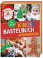 Das große Kinderbastelbuch Weihnachten